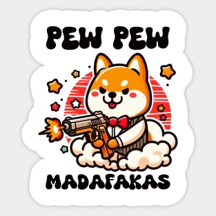 Shiba - Pew Pew Madafakas Sticker